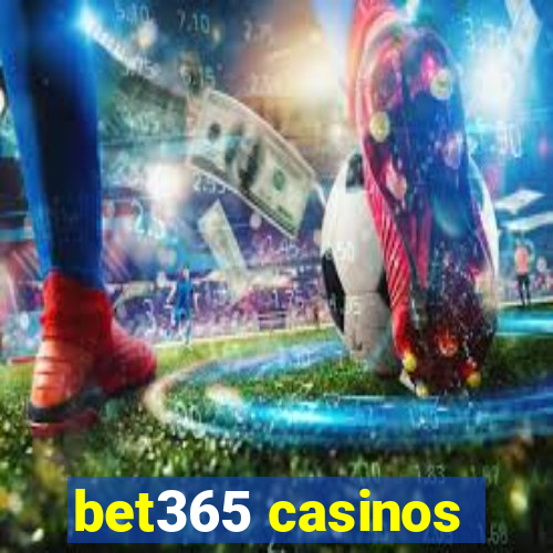 bet365 casinos