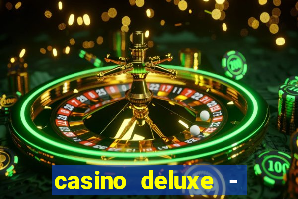 casino deluxe - vegas slots