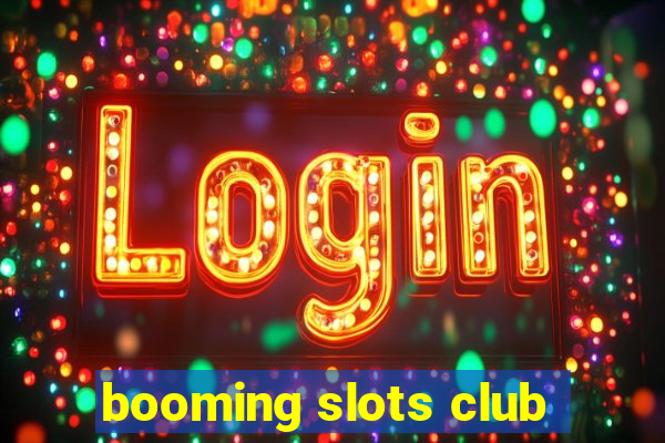 booming slots club