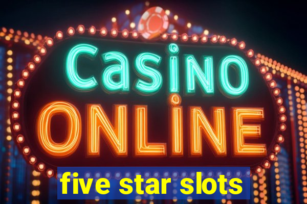 five star slots