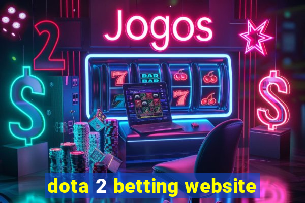 dota 2 betting website