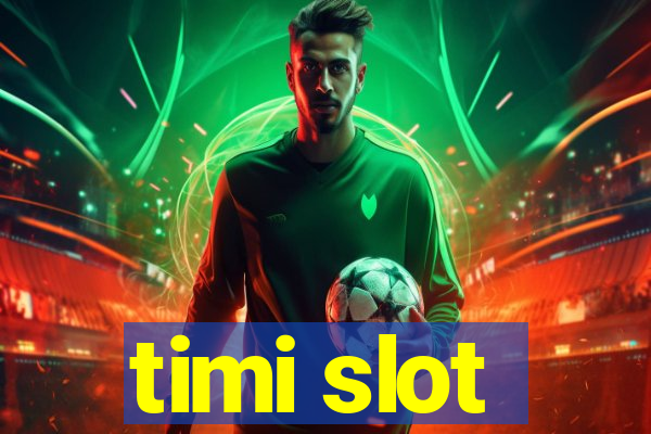 timi slot