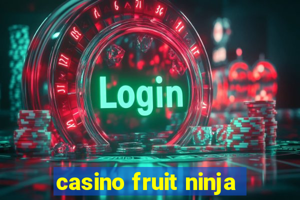 casino fruit ninja