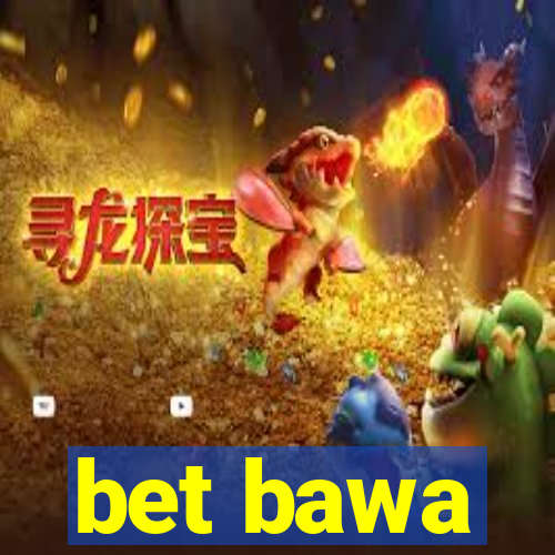 bet bawa