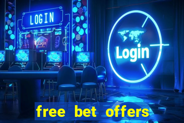 free bet offers with no deposit