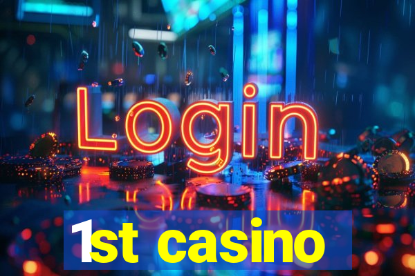 1st casino