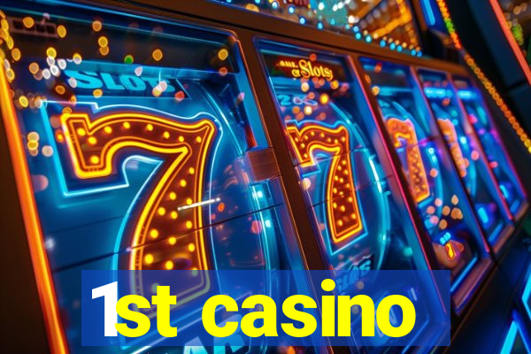 1st casino