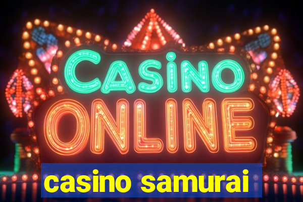 casino samurai