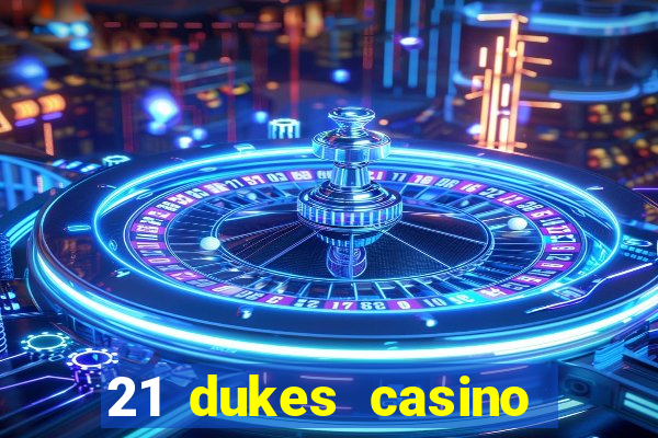 21 dukes casino $80 free spins