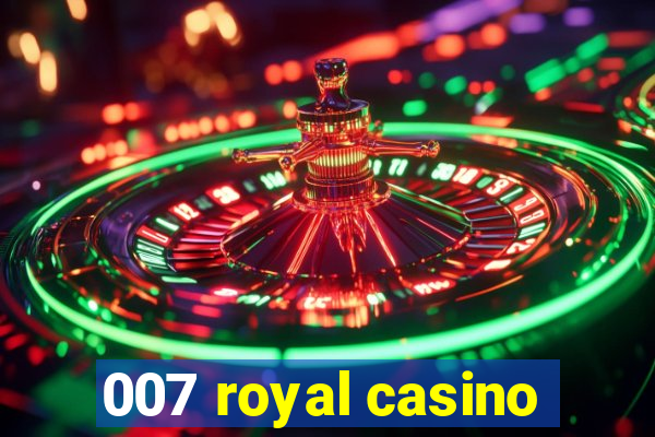 007 royal casino