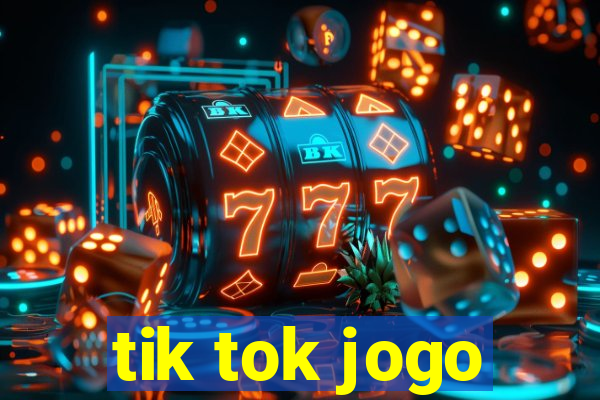 tik tok jogo