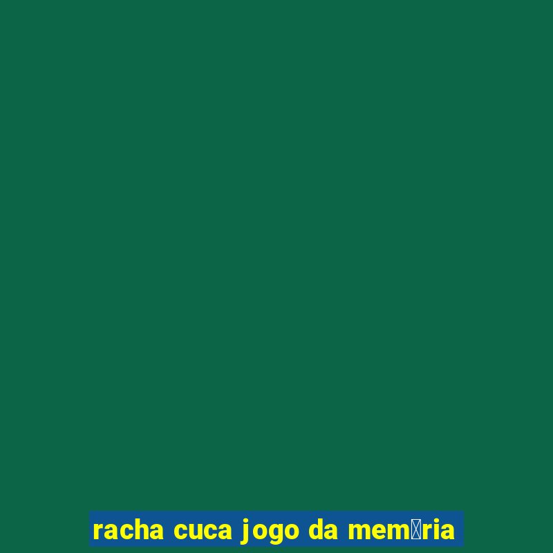 racha cuca jogo da mem贸ria