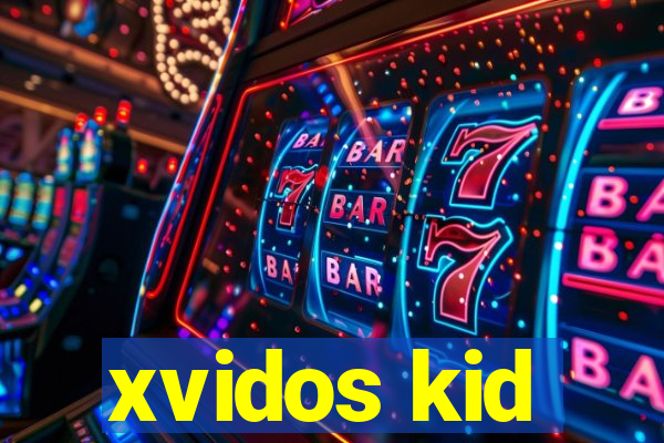 xvidos kid