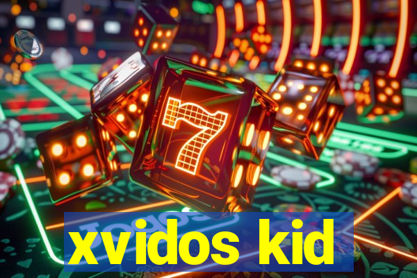 xvidos kid