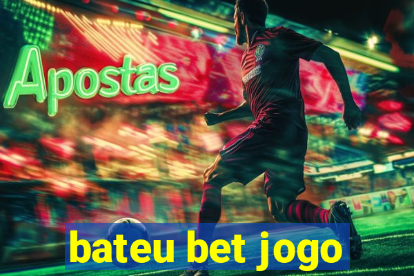 bateu bet jogo