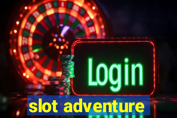 slot adventure