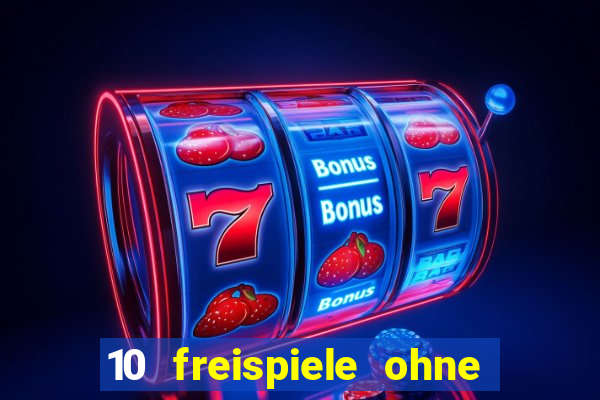 10 freispiele ohne einzahlung casino