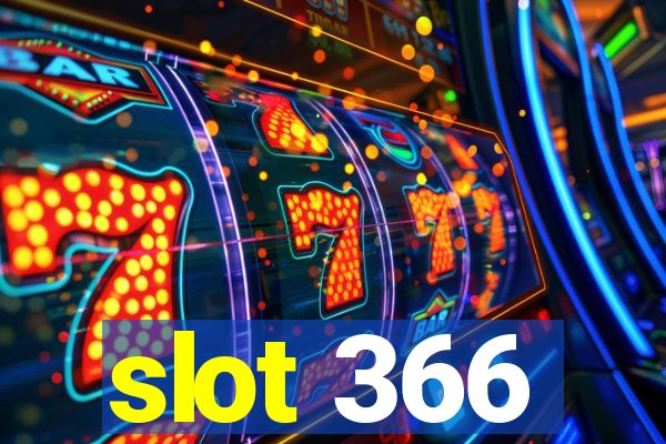 slot 366