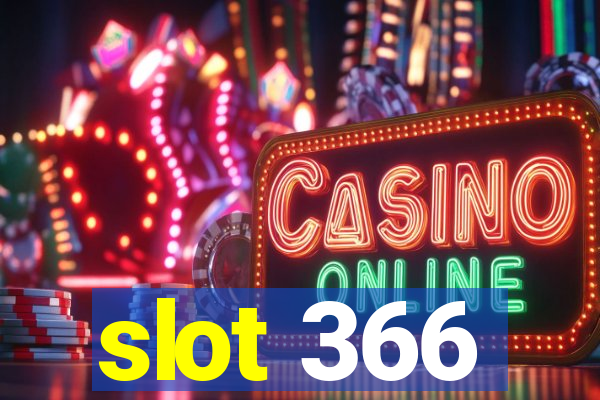 slot 366