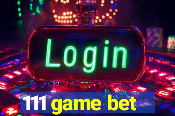 111 game bet