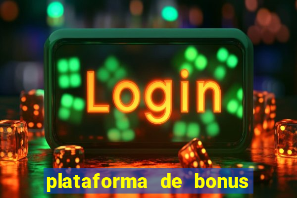 plataforma de bonus no cadastro