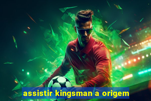 assistir kingsman a origem