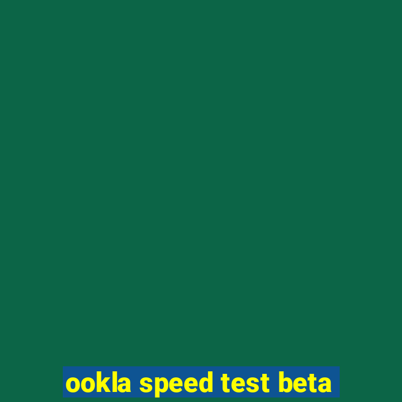 ookla speed test beta