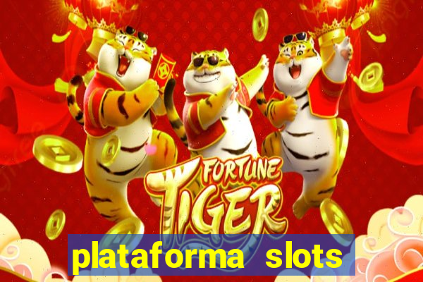 plataforma slots pagando hoje