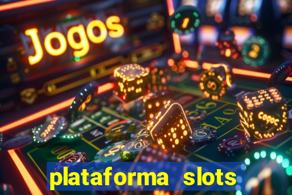 plataforma slots pagando hoje