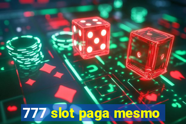 777 slot paga mesmo