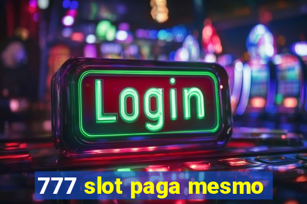 777 slot paga mesmo