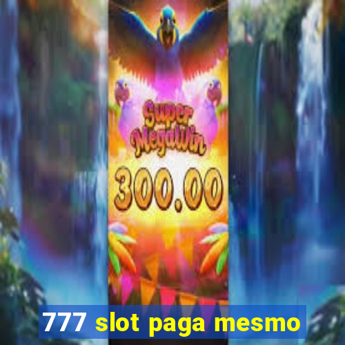 777 slot paga mesmo