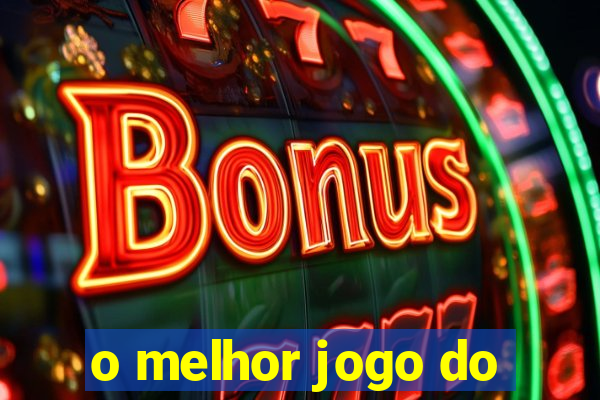 o melhor jogo do