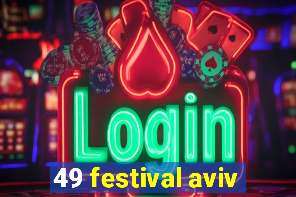 49 festival aviv