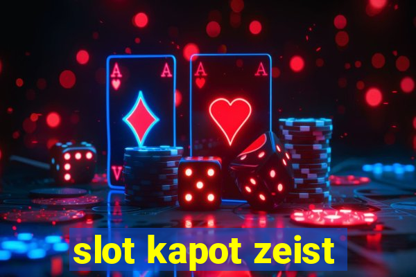 slot kapot zeist