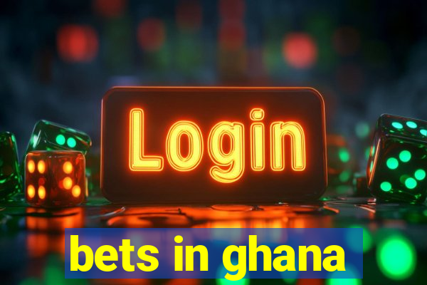 bets in ghana