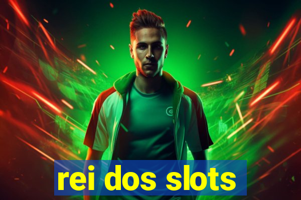 rei dos slots