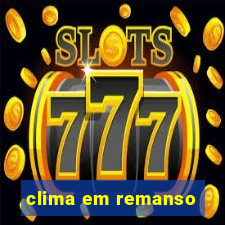 clima em remanso