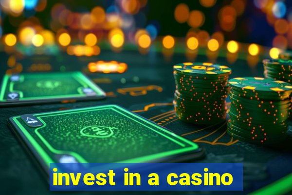 invest in a casino