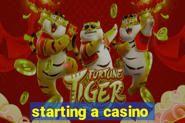 starting a casino