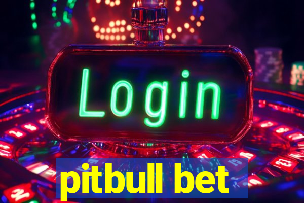 pitbull bet