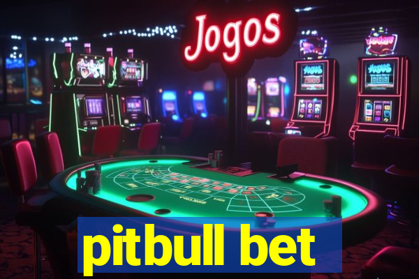 pitbull bet