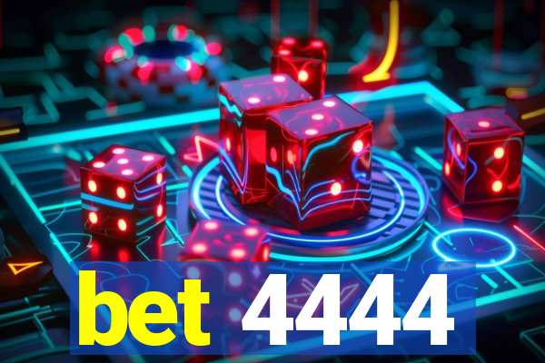 bet 4444