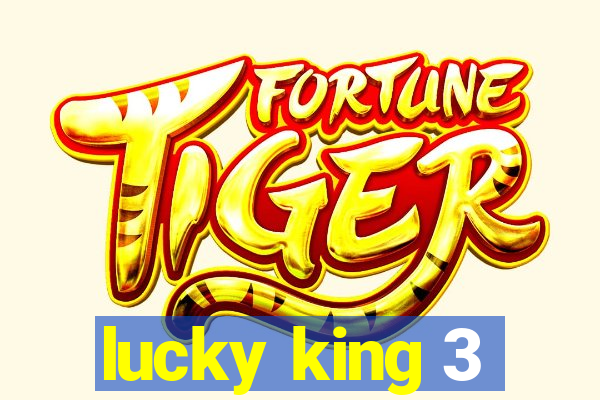 lucky king 3