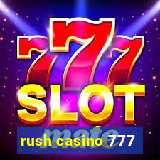 rush casino 777