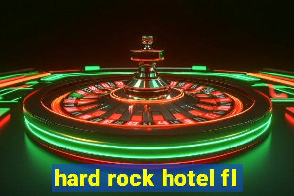 hard rock hotel fl