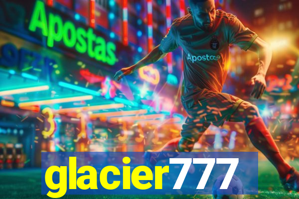 glacier777