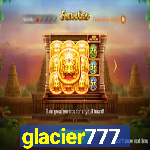 glacier777