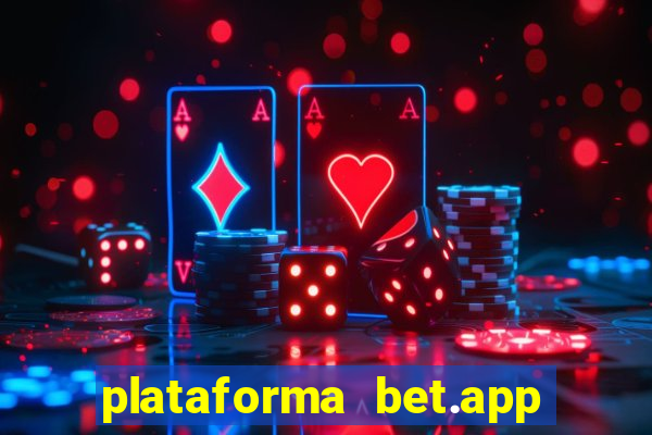 plataforma bet.app é confiável