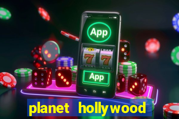 planet hollywood resort casino